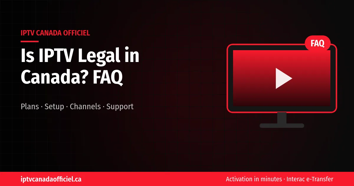 Is IPTV legal in Canada frequently asked questions